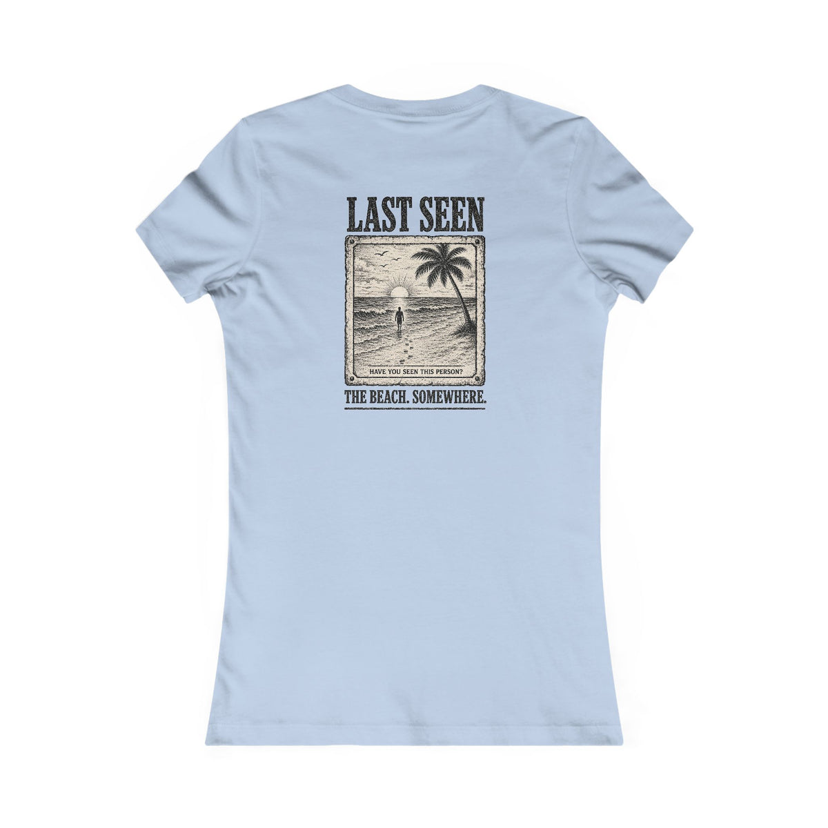 Last Seen Women's Tee